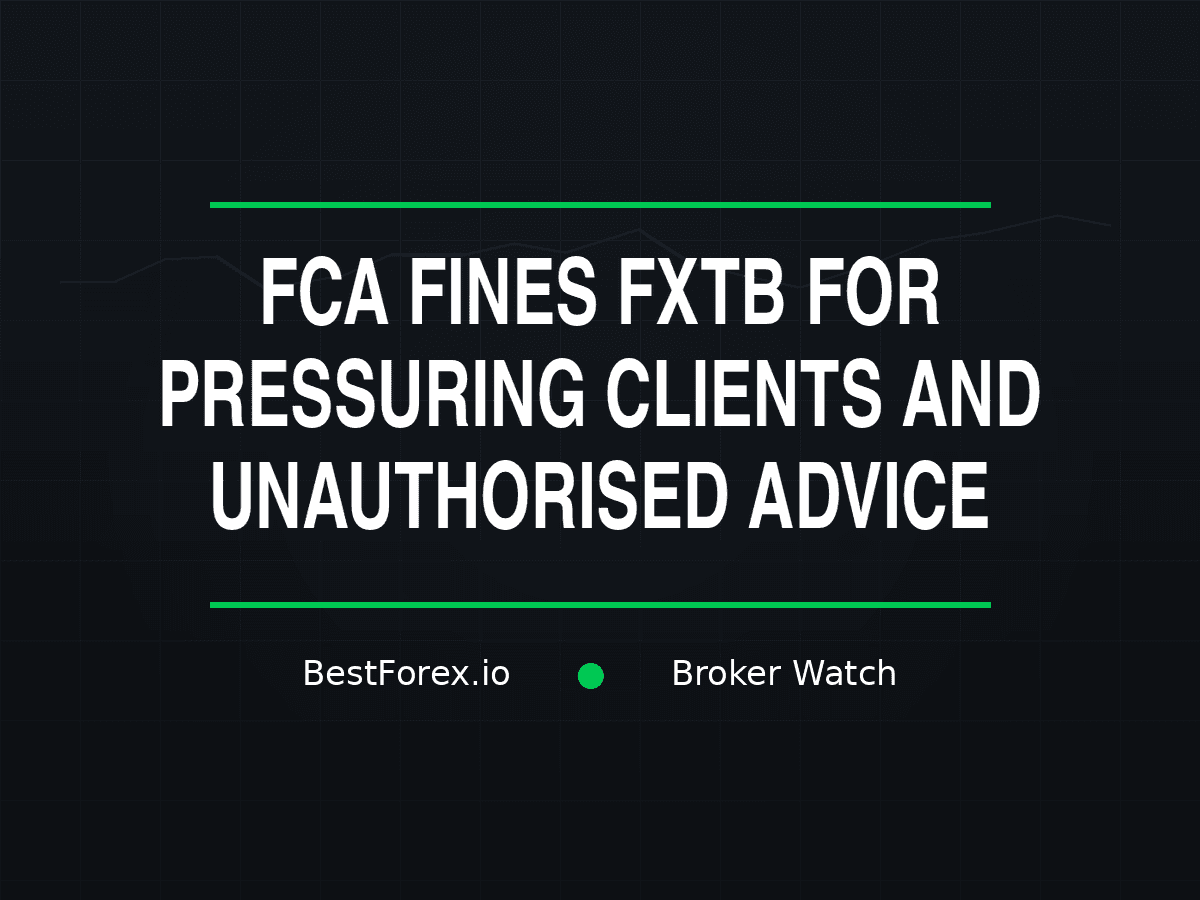 FCA enforcement notice for FXTB with fine amount 276,100 pounds on a compliance desk, pressure sales tactics documents and a professional client reclassification form — FCA fines FXTB for pressuring clients and unauthorised advice. BestForex.io Broker Watch.