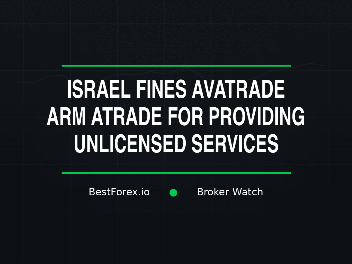Israel fines AvaTrade arm ATrade for providing unlicensed services — BestForex.io Broker Watch cover image