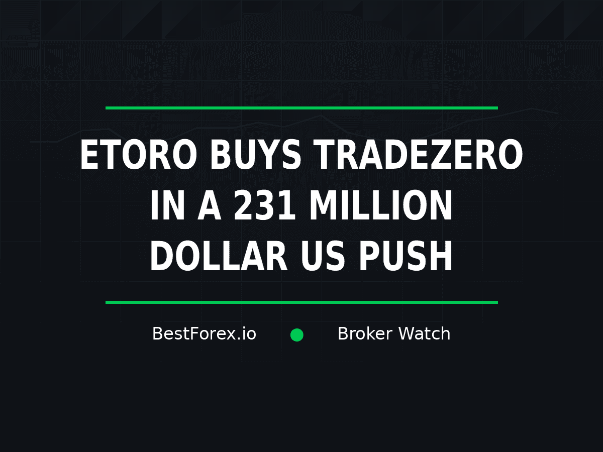 eToro buys TradeZero in a 231 million dollar US push — BestForex.io Broker Watch cover image