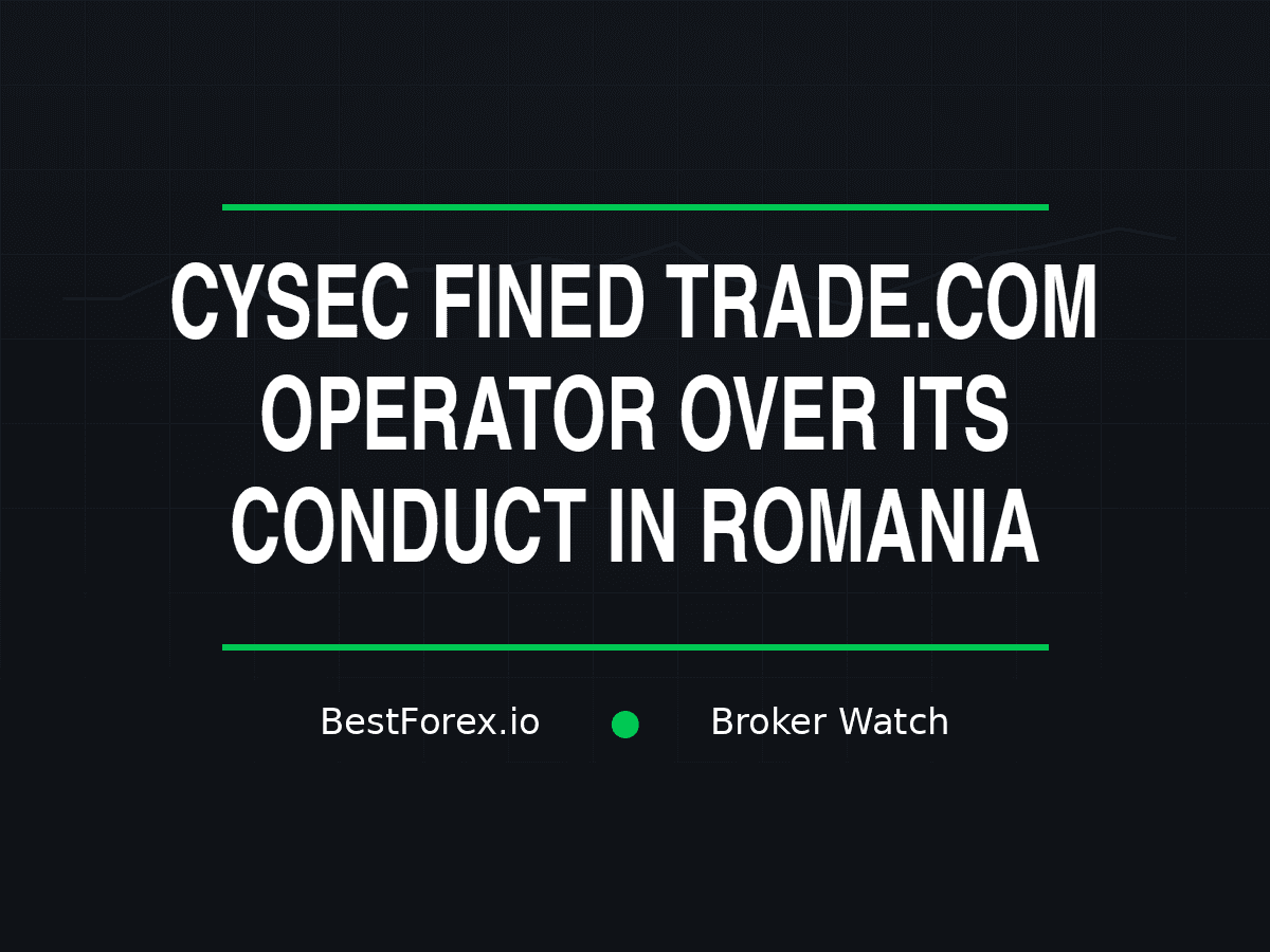 CySEC fine notice on a compliance desk with Trade.com branding, a regulatory document showing Romania highlighted on a European map — Trade.com operator fined 30,000 euro by CySEC over conduct in Romania. BestForex.io Broker Watch.