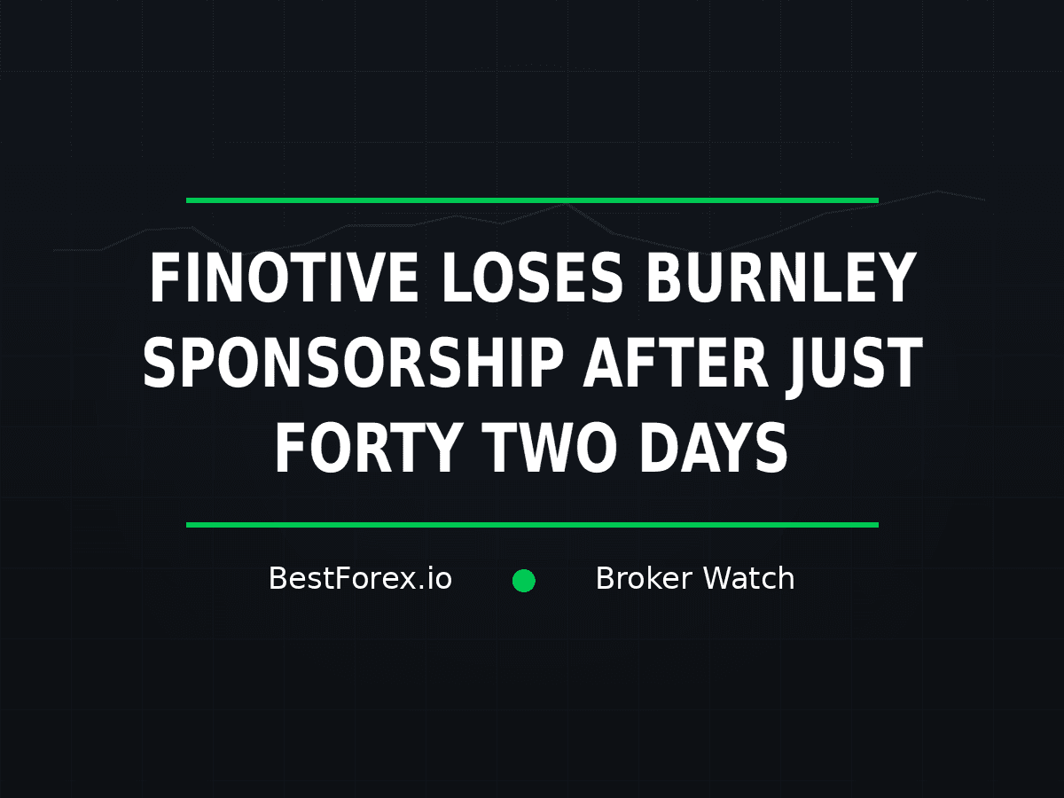 Finotive loses Burnley sponsorship after 42 days — BestForex.io Broker Watch
