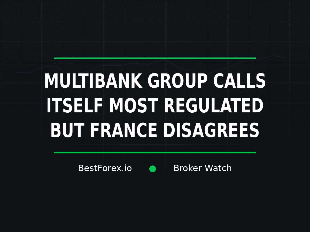 MultiBank Group most-regulated claim contrasted with France AMF blacklist — BestForex.io Broker Watch