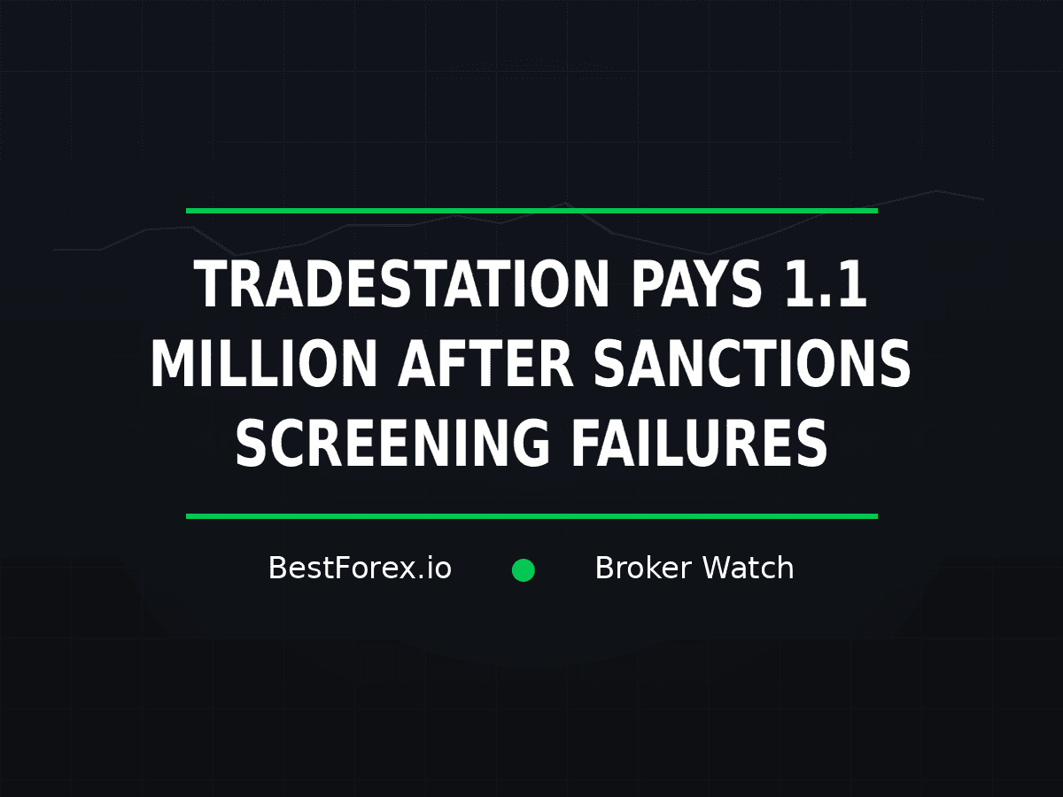 TradeStation pays 1.1 million dollars after sanctions-screening failures — BestForex.io Broker Watch