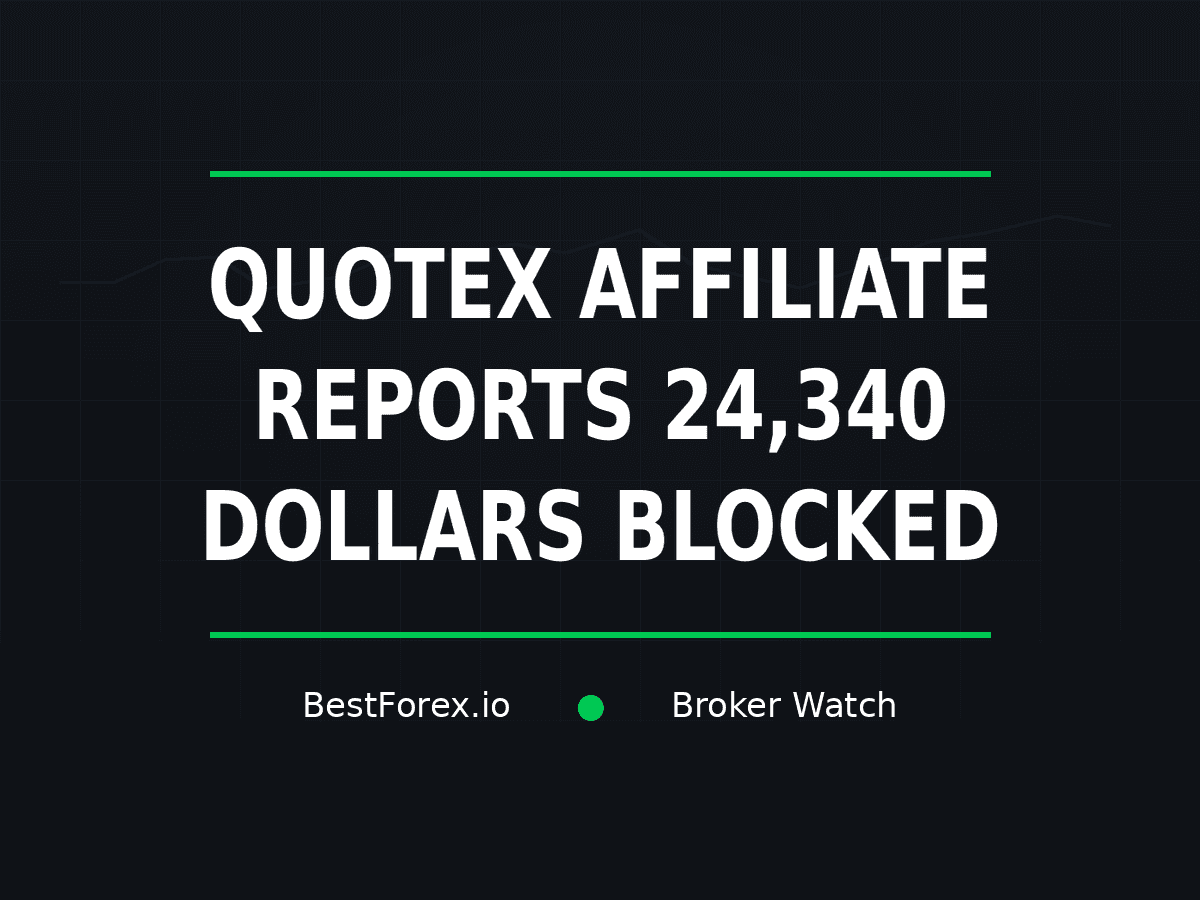 Quotex affiliate reports more than twenty-four thousand dollars blocked — BestForex.io Broker Watch