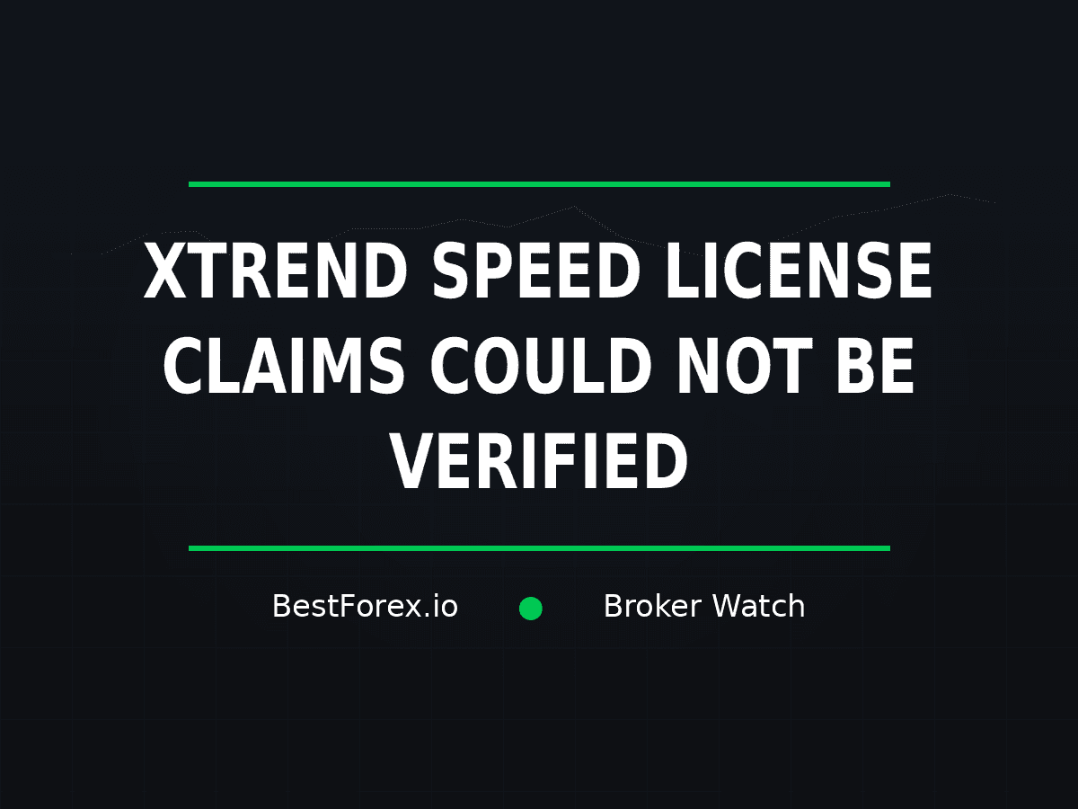 XTrend Speed license claims could not be verified — BestForex.io Broker Watch