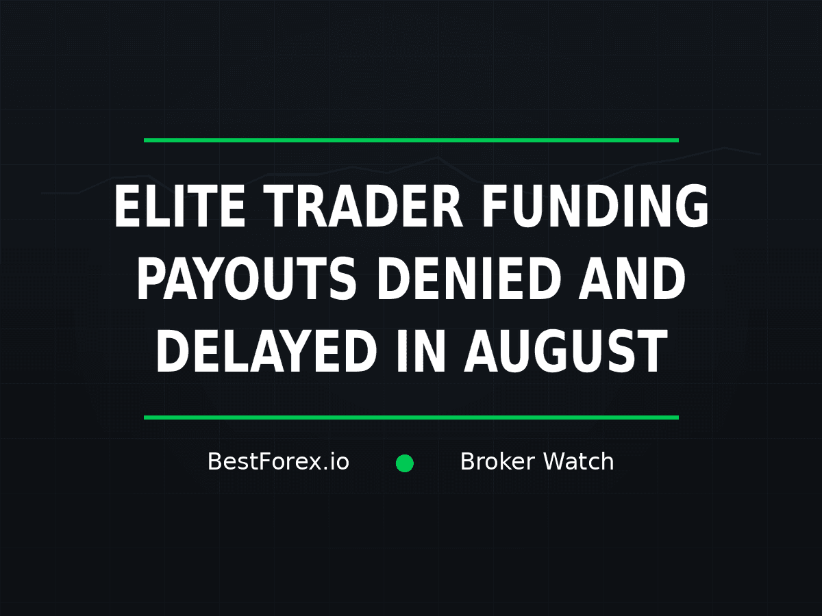 Elite Trader Funding payouts denied and delayed — BestForex.io Broker Watch