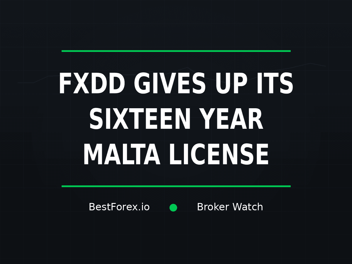 FXDD gives up its sixteen-year Malta license — BestForex.io Broker Watch