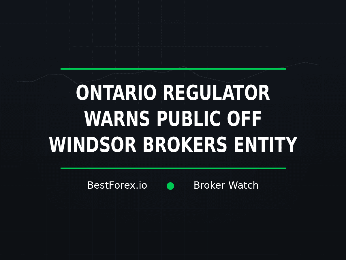Ontario regulator warns that Windsor Brokers (BZ) Ltd is not registered in Ontario — BestForex.io Broker Watch