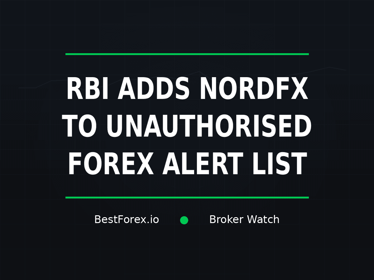 Reserve Bank of India adds NordFX to its unauthorised forex platform Alert List — BestForex.io Broker Watch