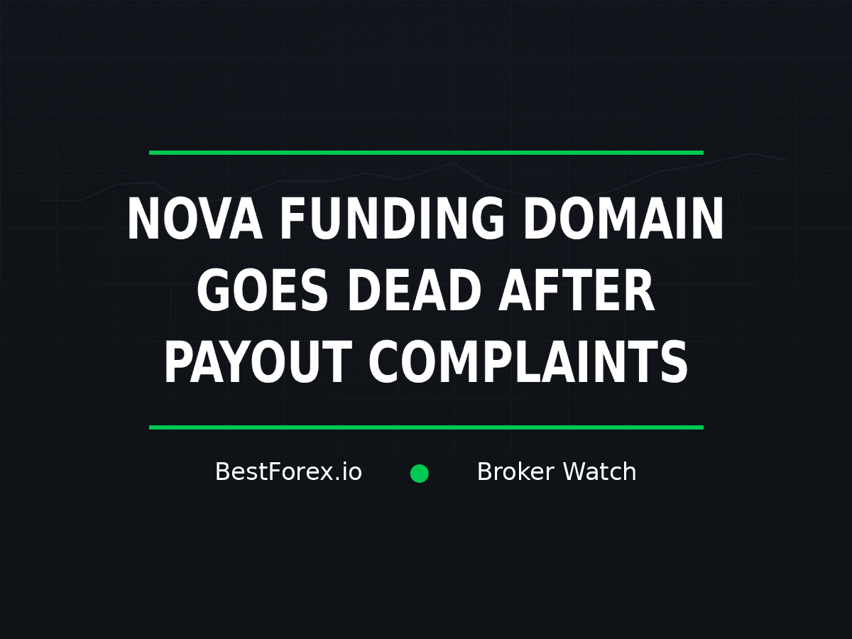 Nova Funding domain goes dead after a year of payout complaints — BestForex.io Broker Watch