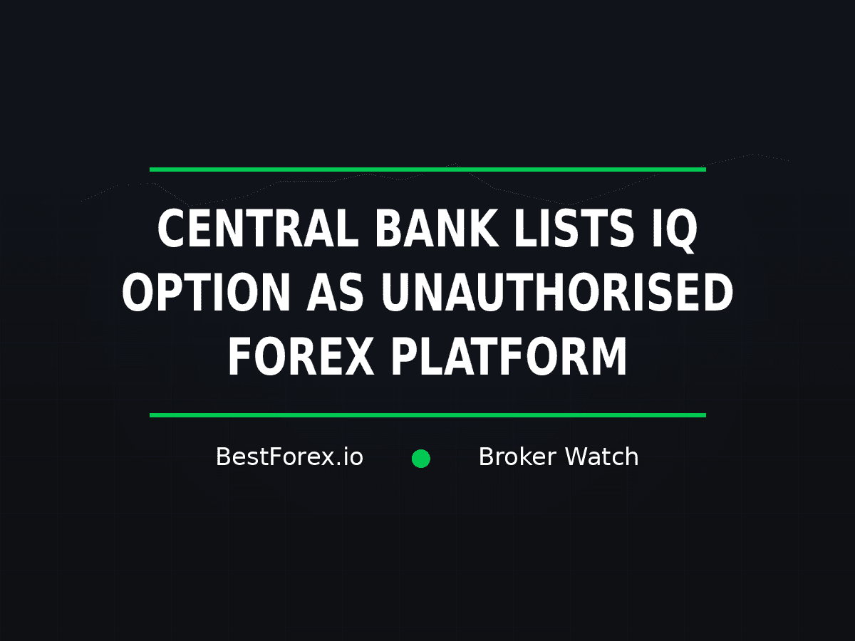 Reserve Bank of India lists IQ Option as an unauthorised forex platform — BestForex.io Broker Watch