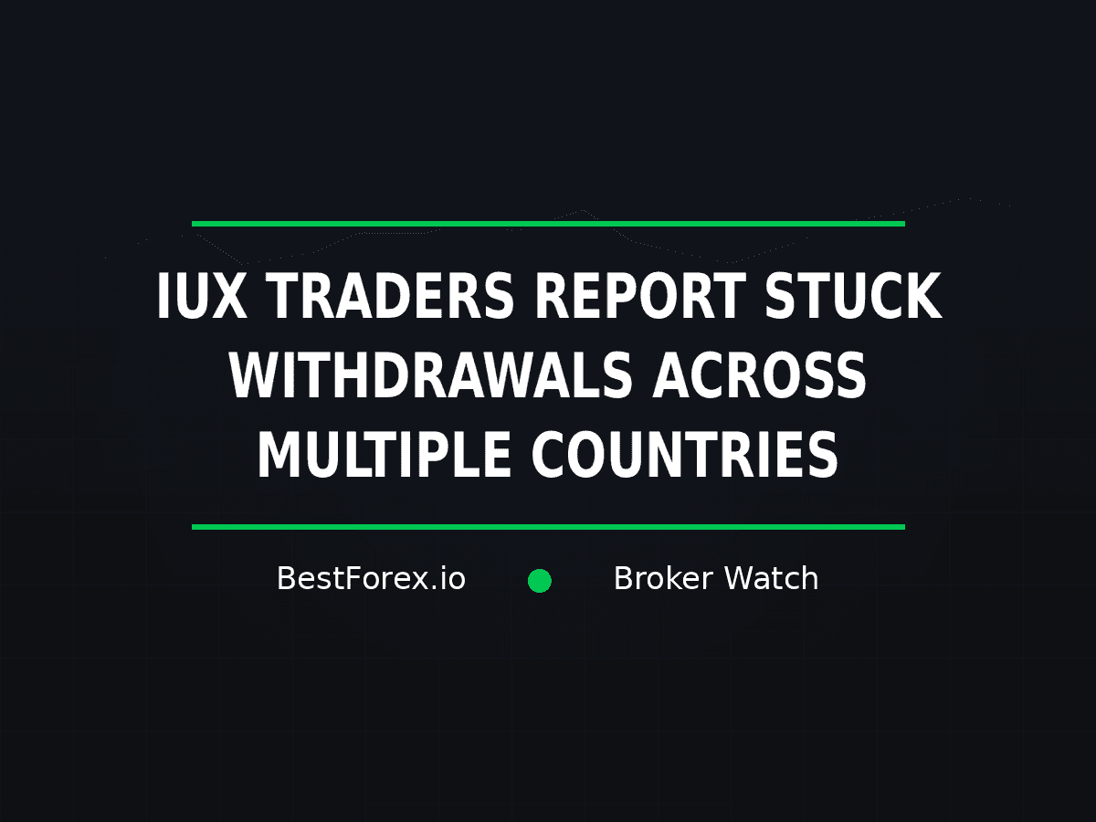 IUX traders report stuck withdrawals while the brand holds three regulatory licences — BestForex.io Broker Watch